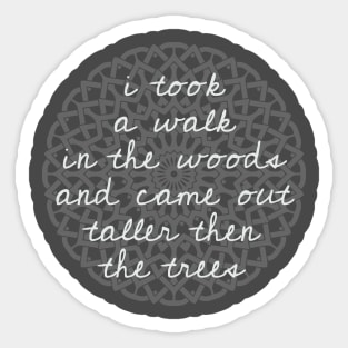 I take a walk into the woods - Thoreau Sticker